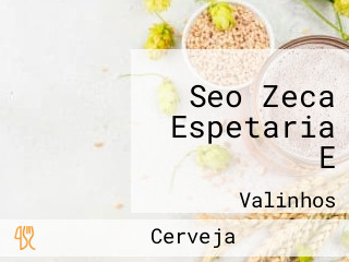 Seo Zeca Espetaria E