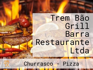 Trem Bão Grill Barra Restaurante Ltda