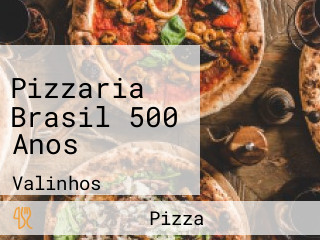 Pizzaria Brasil 500 Anos