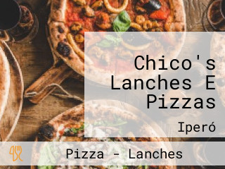 Chico's Lanches E Pizzas