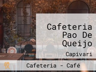 Cafeteria Pao De Queijo