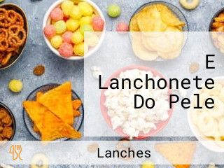 E Lanchonete Do Pele