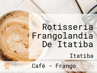 Rotisseria Frangolandia De Itatiba