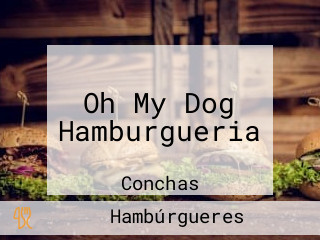 Oh My Dog Hamburgueria