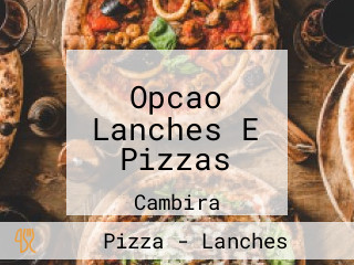 Opcao Lanches E Pizzas
