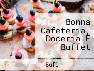 Bonna Cafeteria, Doceria E Buffet