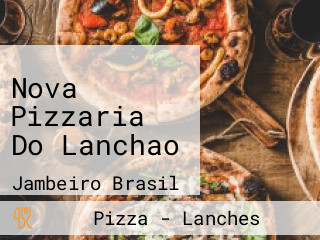 Nova Pizzaria Do Lanchao