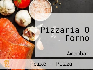Pizzaria O Forno