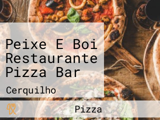 Peixe E Boi Restaurante Pizza Bar