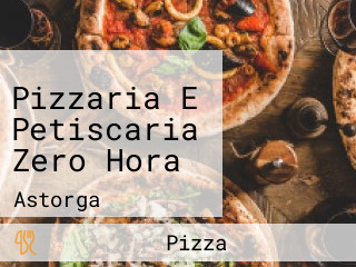 Pizzaria E Petiscaria Zero Hora