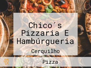 Chico´s Pizzaria E Hambúrgueria