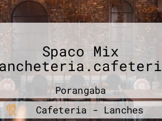 Spaco Mix Lancheteria.cafeteria