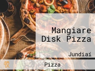 Mangiare Disk Pizza