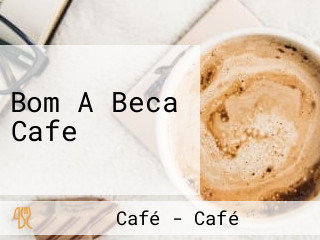 Bom A Beca Cafe