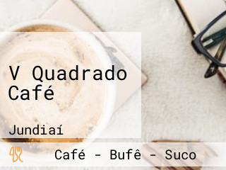 V Quadrado Café