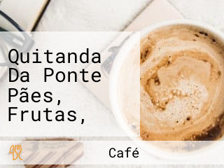 Quitanda Da Ponte Pães, Frutas, Verduras, Doces E Salgados