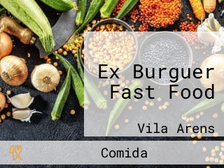 Ex Burguer Fast Food