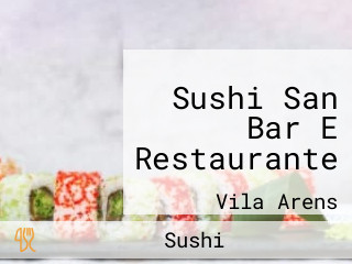 Sushi San Bar E Restaurante