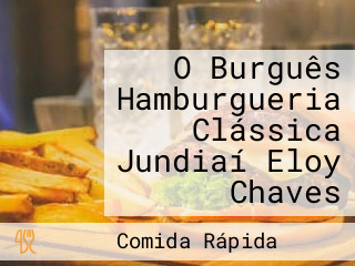 O Burguês Hamburgueria Clássica Jundiaí Eloy Chaves