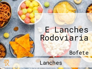 E Lanches Rodoviaria