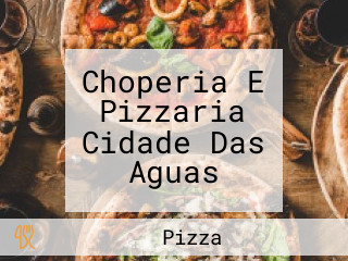 Choperia E Pizzaria Cidade Das Aguas