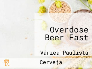 Overdose Beer Fast