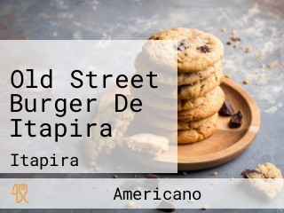 Old Street Burger De Itapira