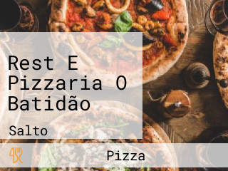 Rest E Pizzaria O Batidão