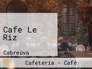 Cafe Le Riz