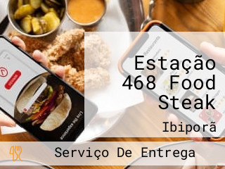 Estação 468 Food Steak