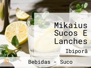 Mikaius Sucos E Lanches