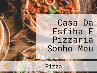 Casa Da Esfiha E Pizzaria Sonho Meu