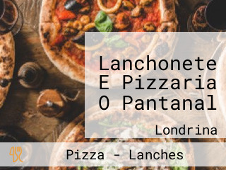 Lanchonete E Pizzaria O Pantanal