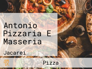 Antonio Pizzaria E Masseria