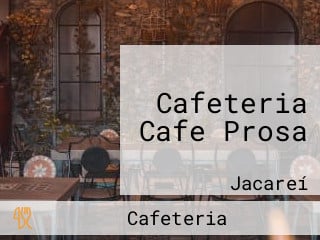 Cafeteria Cafe Prosa