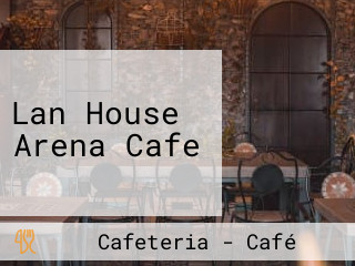 Lan House Arena Cafe