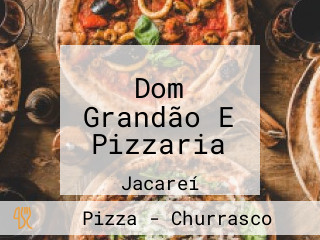 Dom Grandão E Pizzaria