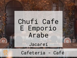 Chufi Cafe E Emporio Arabe