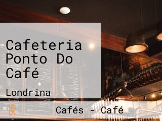Cafeteria Ponto Do Café