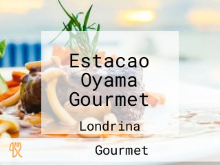 Estacao Oyama Gourmet