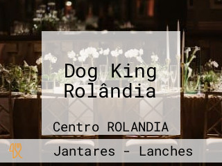 Dog King Rolândia