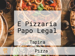 E Pizzaria Papo Legal