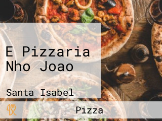 E Pizzaria Nho Joao