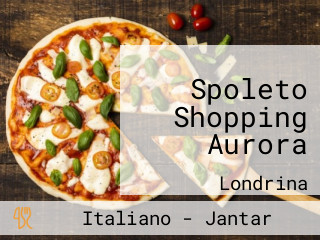 Spoleto Shopping Aurora