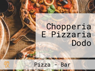 Chopperia E Pizzaria Dodo