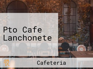 Pto Cafe Lanchonete