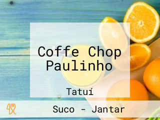 Coffe Chop Paulinho