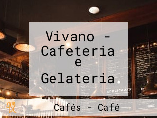 Vivano - Cafeteria e Gelateria