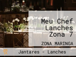 Meu Chef Lanches Zona 7