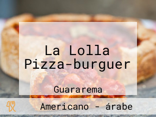 La Lolla Pizza-burguer